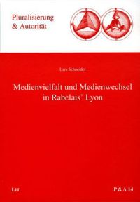 Produktbild: Medienvielfalt und Medienwechsel in Rabelais' Lyon