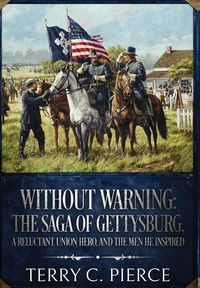 Produktbild: Without Warning: The Saga of Gettysburg, A Reluctant Union Hero, and the Men He Inspired