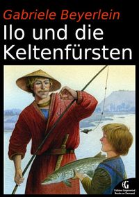 Bild vom Artikel Ilo und die Keltenfürsten vom Autor Gabriele Beyerlein