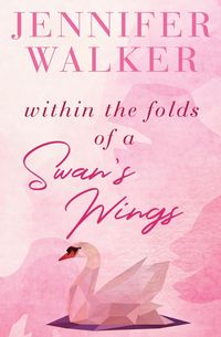Produktbild: Within the Folds of a Swan's Wing