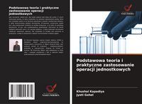 Produktbild: Podstawowa teoria i praktyczne zastosowanie operacji jednostkowych