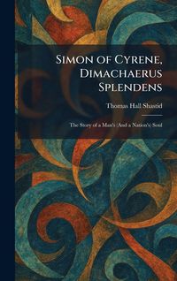 Produktbild: Simon of Cyrene, Dimachaerus Splendens