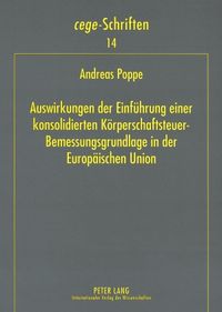 Bild vom Artikel Auswirkungen der Einführung einer konsolidierten Körperschaftsteuer-Bemessungsgrundlage in der Europäischen Union vom Autor Andreas Poppe