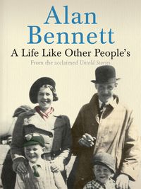 Bild vom Artikel A Life Like Other People's vom Autor Alan Bennett