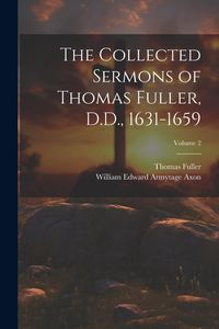 Produktbild: The Collected Sermons of Thomas Fuller, D.D., 1631-1659; Volume 2