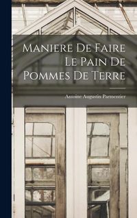 Produktbild: Maniere De Faire Le Pain De Pommes De Terre