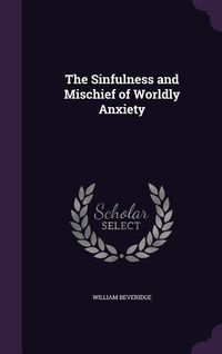 Produktbild: The Sinfulness and Mischief of Worldly Anxiety