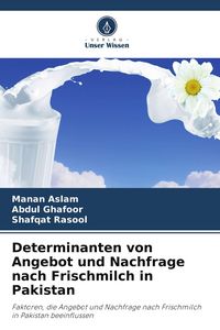 Produktbild: Determinanten von Angebot und Nachfrage nach Frischmilch in Pakistan