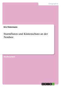 Produktbild: Sturmfluten und K&uuml;stenschutz an der Nordsee