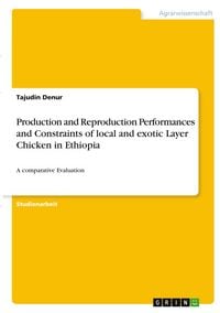 Produktbild: Production and Reproduction Performances and Constraints of local and exotic Layer Chicken in Ethiopia