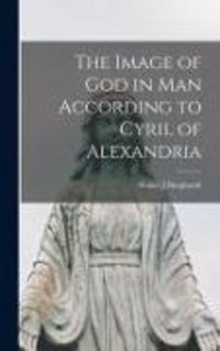 Produktbild: The Image of God in Man According to Cyril of Alexandria