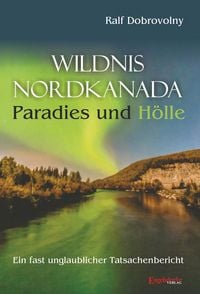Produktbild: Wildnis Nordkanada - Paradies und H&ouml;lle