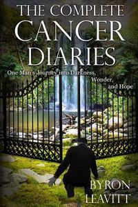 Produktbild: The Complete Cancer Diaries: One Man's Journey Into Darkness, Wonder and Hope