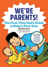 Produktbild: We're Parents! The First-Time Dad's Guide to Baby's First Year
