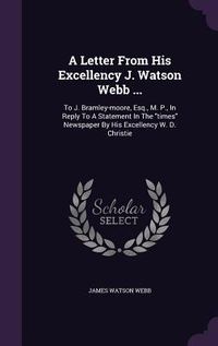 Produktbild: A Letter From His Excellency J. Watson Webb ...