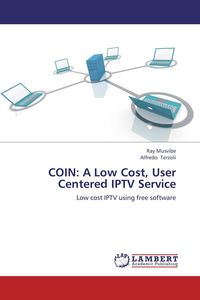 Produktbild: COIN: A Low Cost, User Centered IPTV Service