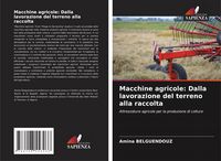 Produktbild: Macchine agricole: Dalla lavorazione del terreno alla raccolta