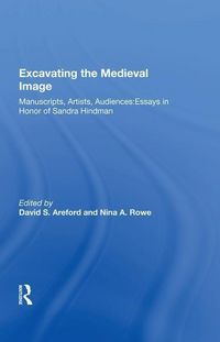 Produktbild: Areford, D: Excavating the Medieval Image