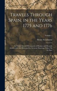 Produktbild: Travels Through Spain, in the Years 1775 and 1776