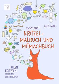 Bild vom Artikel Kritzel-Malbuch und Mitmachbuch. 8-12 Jahre vom Autor Vicky Bo
