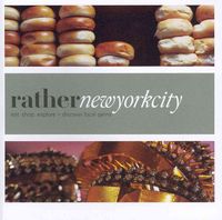 Produktbild: Rather New York City: Eat.Shop Explore > Discover Local Gems