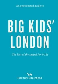 Produktbild: An Opinionated Guide to Big Kids' London