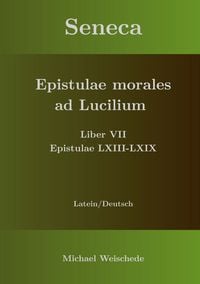 Produktbild: Seneca - Epistulae morales ad Lucilium - Liber VII Epistulae LXIII - LXIX