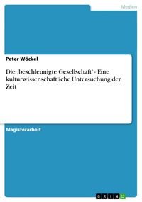Produktbild: Die 'beschleunigte Gesellschaft' - Eine kulturwissenschaftliche Untersuchung der Zeit