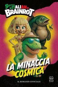 Produktbild: Skifidol Italian Brainrot. La minaccia cosmica. Il romanzo ufficiale