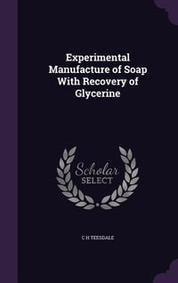 Produktbild: Experimental Manufacture of Soap With Recovery of Glycerine