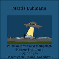 Produktbild: Polizeiauto von UFO lahmgelegt, Maarup-Sichtungen (13.08.1970 Hadersleben, J&uuml;tland, D&auml;nemark)