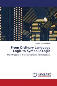 Produktbild: From Ordinary Language Logic to Symbolic Logic