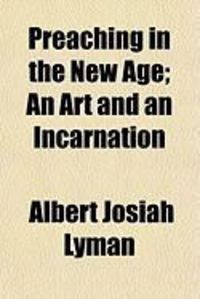 Produktbild: Preaching in the New Age; An Art and an Incarnation
