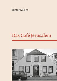 Bild vom Artikel Das Café Jerusalem vom Autor Dieter Müller