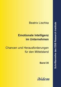 Produktbild: Lischka, B: Emotionale Intelligenz im Unternehmen. Chancen u
