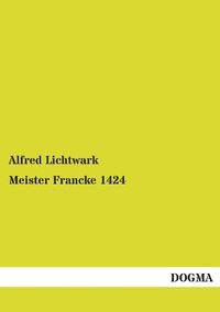 Bild vom Artikel Meister Francke 1424 vom Autor Alfred Lichtwark