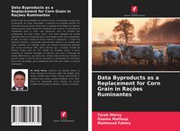 Produktbild: Data Byproducts as a Replacement for Corn Grain in Ra&ccedil;&otilde;es Ruminantes