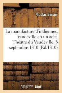 Produktbild: La manufacture d'indiennes ou Le triomphe du schall et des queues du chat