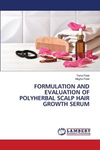 Produktbild: Formulation and Evaluation Of Polyherbal Scalp Hair Growth Serum