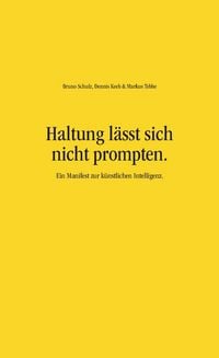 Produktbild: Haltung l&auml;sst sich nicht prompten.