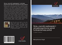 Produktbild: Stres, czynniki osobowo&iquest;ci i zdrowie psychiczne w&iquest;r&oacute;d funkcjonariuszy policji