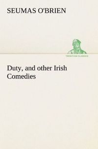 Produktbild: Duty, and other Irish Comedies