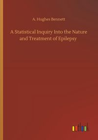 Produktbild: A Statistical Inquiry Into the Nature and Treatment of Epilepsy