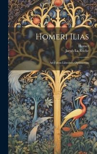 Produktbild: Homeri Ilias: Ad Fidem Librorum Optimorum