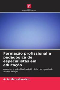 Produktbild: Forma&ccedil;&atilde;o profissional e pedag&oacute;gica de especialistas em educa&ccedil;&atilde;o