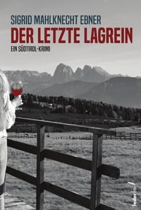 Produktbild: Der letzte Lagrein: Ein S&uuml;dtirol-Krimi
