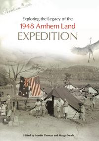 Produktbild: Exploring the Legacy of the 1948 Arnhem Land Expedition