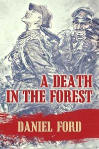 Produktbild: A Death in the Forest: The U.S. Congress Investigates the Murder of 22,000 Polish Prisoners of War in the Katyn Massacres of 1940 - Was Stalin or Hitl