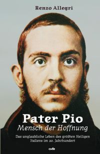 Bild vom Artikel Pater Pio - Mensch der Hoffnung vom Autor Renzo Allegri
