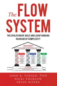 Produktbild: The Flow System: The Evolution of Agile and Lean Thinking in an Age of Complexity